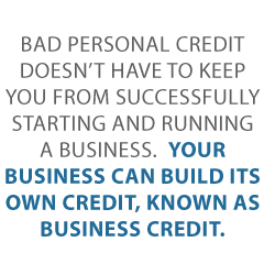 Haunted by Bad Personal Credit? You Can Get Business Credit with Bad Personal Credit