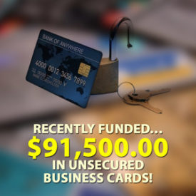 Recently funded… $91,500.00 in Unsecured business cards!